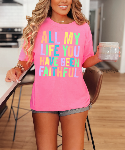 ALL MY LIFE YOU HAVE BEEN FAITHFUL Neon