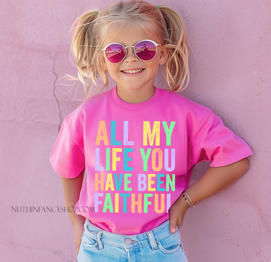 ALL MY LIFE YOU HAVE BEEN FAITHFUL Neon