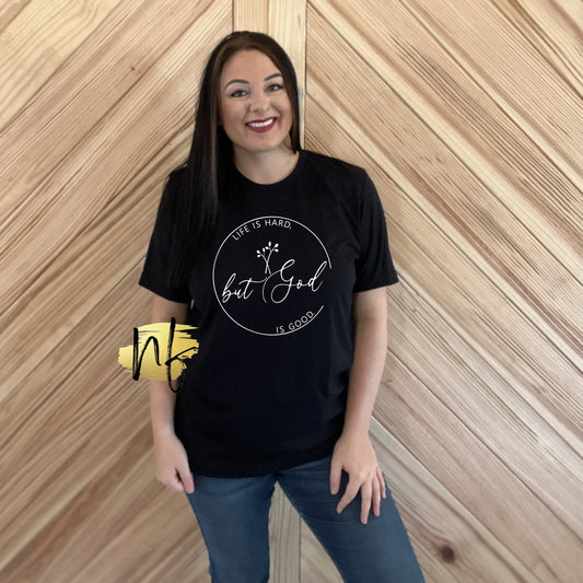 Life is Hard but God is Good