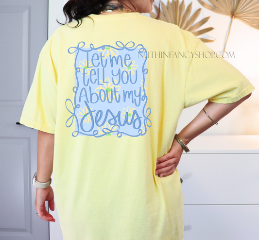 Let Me Tell You Bout My Jesus Yellow Floral