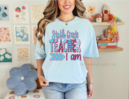 6TH GRADE Teacher, I am!